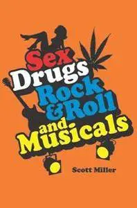 Sex, Drugs, Rock & Roll, and Musicals