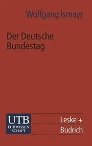 Der Deutsche Bundestag: im politischen System der Bundesrepublik Deutschland
