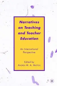 Narratives on Teaching and Teacher Education: An International Perspective
