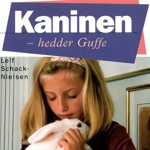 «Kaninen - hedder Guffe» by Leif Schack-Nielsen