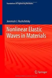 Nonlinear Elastic Waves in Materials (Repost)