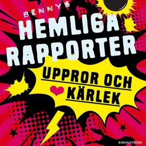 «Bennys hemliga rapporter 3 - Uppror och kärlek» by Per Lange