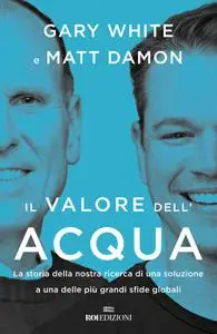 Gary White, Matt Damon - Il valore dell'acqua