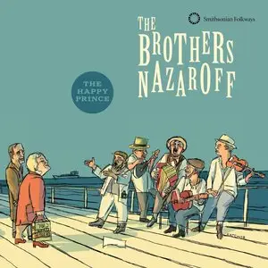 The Brothers Nazaroff - The Brothers Nazaroff: The Happy Prince (2015)