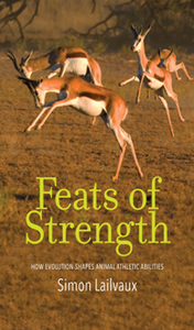 Feats of Strength : How Evolution Shapes Animal Athletic Abilities