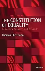 The Constitution of Equality: Democratic Authority and Its Limits