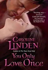 Caroline Linden, "You Only Love Once"