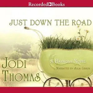 Jodi Thomas - Harmony, Book 4 - Just Down the Road