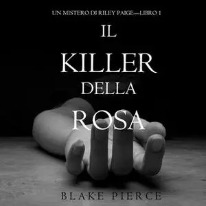 «Il Killer della Rosa» by Blake Pierce