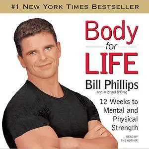 «Body For Life» by Bill Phillips, Michael D'Orso