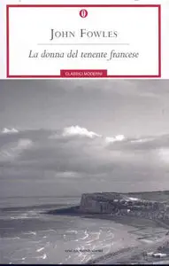 John Fowles - La Donna del Tenente Francese