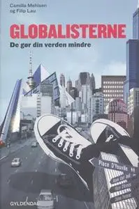 «Globalisterne» by Camilla Mehlsen,Filip Lau