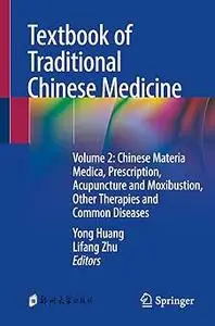 Textbook of Traditional Chinese Medicine: Volume 2: Chinese Materia Medica, Prescription, Acupuncture and Moxibustion, O