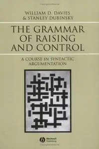 The Grammar of Raising and Control: A Course in Syntactic Argumentation (repost)