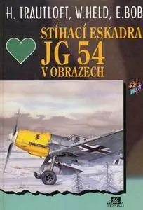 Stihaci Eskadra JG 54 v Obrazech (repost)