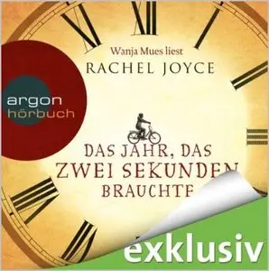 Rachel Joyce - Das Jahr, das zwei Sekunden brauchte