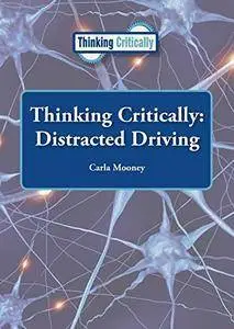 Thinking Critically Distracted Driving
