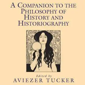 A Companion to the Philosophy of History and Historiography [Audiobook]