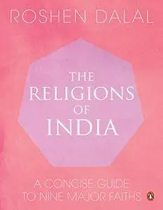 The Religions of India: A Concise Guide to Nine Major Faiths