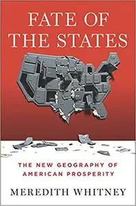 Fate of the States: The New Geography of American Prosperity