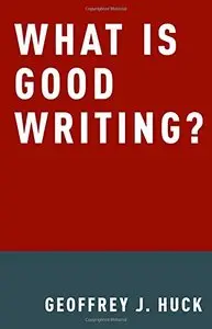 What Is Good Writing? (repost)