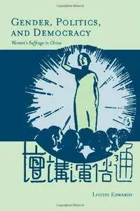 Gender, politics, and democracy: women’s suffrage in China