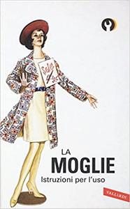 La moglie. Istruzioni per l'uso - Jason Hazeley & Joel Morris