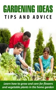 Gardening ideas- tips and advice