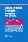 Phase-Transfer Catalysis. Mechanisms and Syntheses