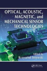 Optical, Acoustic, Magnetic, and Mechanical Sensor Technologies (Repost)