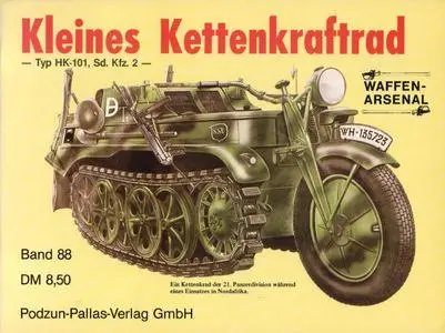 Kleines Kettenkraftrad. Typ HK-101, Sd. Kfz.2 (Waffen-Arsenal Band 88)