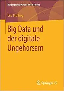 Big Data und der digitale Ungehorsam