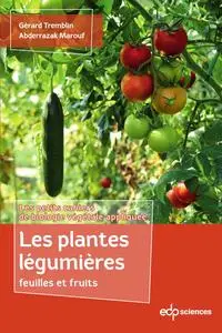 Les plantes légumières : feuilles et fruits - Gérard Tremblin, Abderrazak Marouf