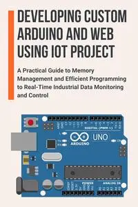 Developing Custom Arduino and Web Using IoT Project