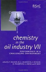 Chemistry in the oil industry VII: Performance in a challenging environment