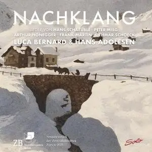 Luca Bernard & Hans Adolfsen - Nachklang - Lieder von Hans Schäuble, Frank Martin und Oethmar Schoek (2021)