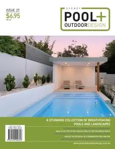 Sydney Pool + Outdoor Design - Issue 27 - 21 February 2024