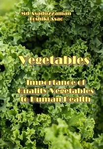 "Vegetables: Importance of Quality Vegetables to Human Health" ed. by Md Asaduzzaman, Toshiki Asao