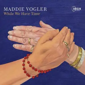 Maddie Vogler - While We Have Time (2023) [Official Digital Download 24/96]