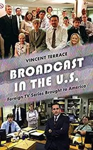 Broadcast in the U.S.: Foreign TV Series Brought to America