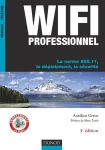 Wifi professionnel : La norme 802.11, le déploiement, la sécurité + Annexes (Repost)
