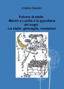 Polvere di stelle -Martin e Lucille e la guardiana dei sogni -Le stelle girovaghe, rivelazioni