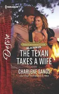 «The Texan Takes a Wife» by Charlene Sands