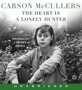 «The Heart Is A Lonely Hunter» by Carson Mc Cullers