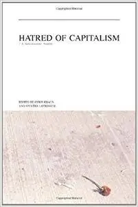 Hatred of Capitalism A Semiotext(e) Reader