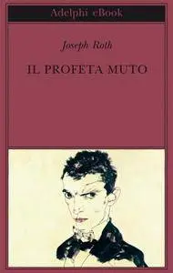 Joseph Roth – Il profeta muto