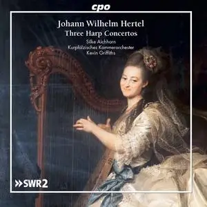 Silke Aichhorn, Kevin Griffiths, Krupfalzisches Kammerorchester Mannheim - Hertel: Three Harp Concertos (2017)