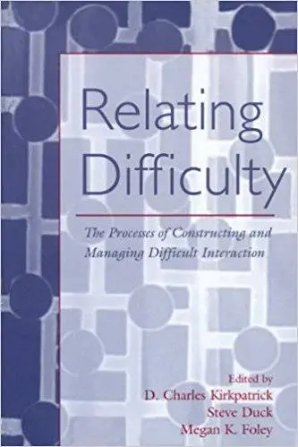 Relating Difficulty: The Processes of Constructing and Managing Difficult Interaction