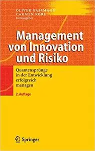 Management von Innovation und Risiko: Quantensprünge in der Entwicklung erfolgreich managen (Repost)