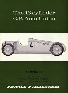 The 16-Cylinder G. P. Auto Union (Profile Publications №59) [Repost]